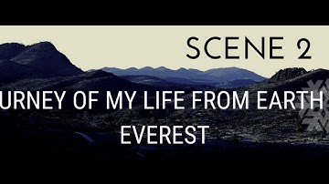 STD 11th(SL) UNIT-1[Read-1] THE JOURNEY OF MY LIFE : FROM EARTH TO EVEREST (ALL Scene) by CAS