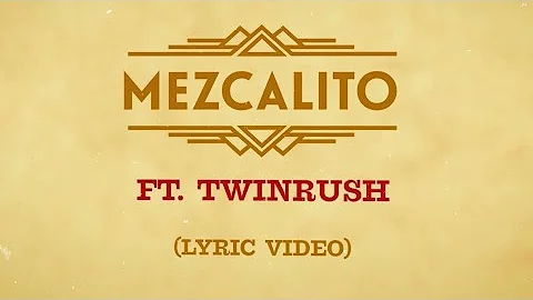 Mezcalito - Winnie Wey!  ft. TWINRUSH  (Letra)