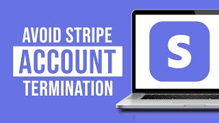 How to Avoid Stripe Account Being Suspended, Terminated or Shut Down (Solutions)