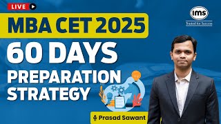 MAH-MBA CET 2025 | 60 Days Preparation Strategy by JBIMS Alumnus - CET 99.99 %tiler | Prasad Sawant