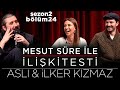 Mesut Süre İle İlişki Testi | Konuklar: Aslı & İlker Kızmaz