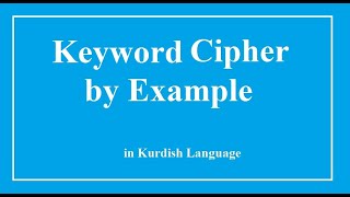 4th stage   security  Keyword Cipher   encryption  Kurdish