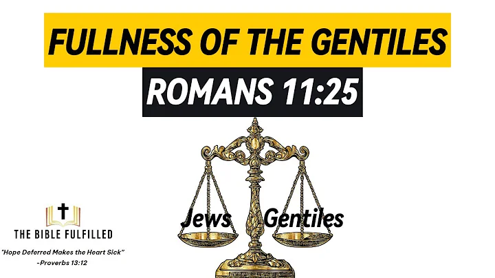 Fullness of the Gentiles (Romans 11:25)