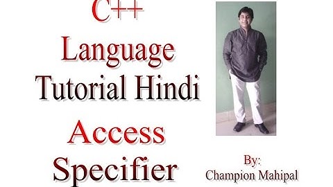 C++ Programming  Language Tutorial Hindi 50 Access Specifiers   Private, protected, Public