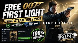 FREE 007 FIRST LIGHT Using SteamTools 2026 | Legit &amp; Safe Method