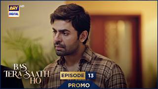 Bas Tera Saath Ho Episode 13 | Promo | Tomorrow at 8 :00PM | ARY Digital