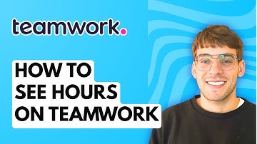 How to See Hours on Teamwork [2025 Guide]