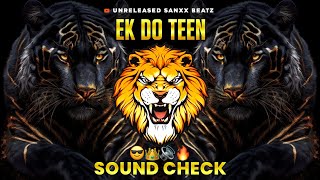 EK DO TEEN || (SOUND CHECK) || IT'S ROHIT REMIX || UNRELEASED SANXX BEATZ