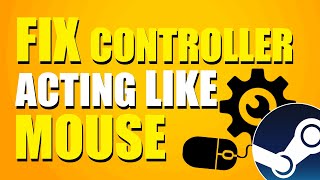 How To Fix Controller Acting Like Mouse Steam (Quick & Easy)