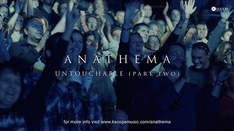 Anathema - Untouchable (Part Two) (from Universal Concert Film)