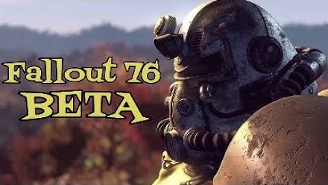 Fallout 76 BETA Highlights