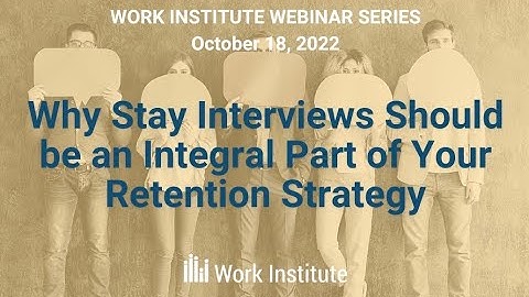 Why Stay Interviews Should Be An Integral Part of Your Retention Strategy