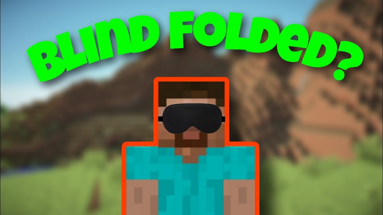 Is Minecraft Blind Folded Possible? - YouTube