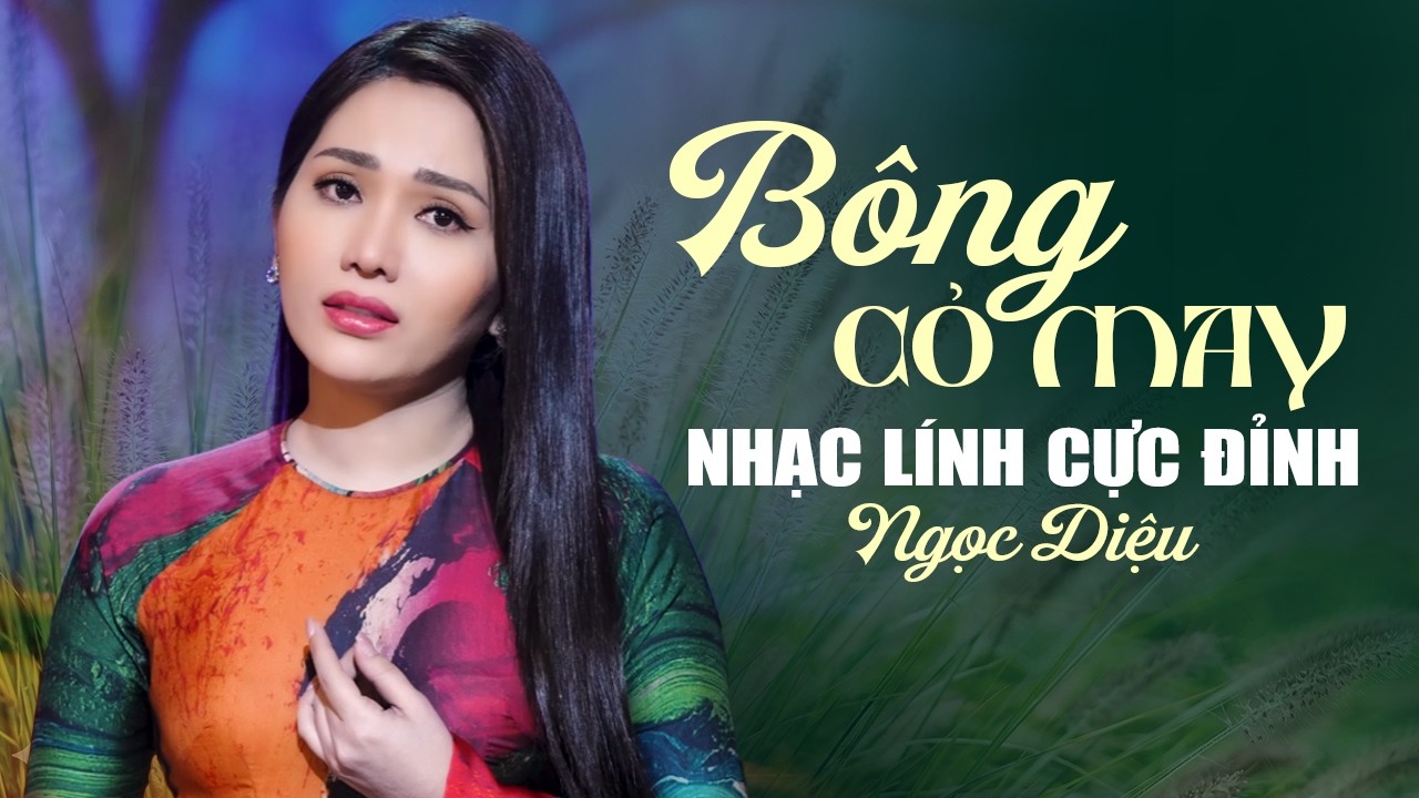 CÔ CA SĨ XINH ĐẸP HÁT NHẠC LÍNH CỰC ĐỈNH - Bông Cỏ May & Áo Cưới Màu Hoa Cà | NGỌC DIỆU