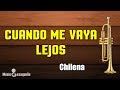 CUANDO ME VAYA LEJOS - Chilena - MÚSICOAXAQUEÑO