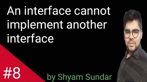 An interface cannot implement another interface || Shyam Sundar
