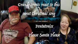 Pentatonix - Please Santa Please -  Grandparents from Tennessee (USA) react - first time reaction