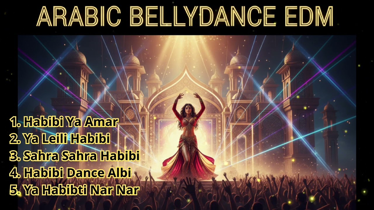 Arabic Habibi Belly Dance EDM Remix 🔥 Middle Eastern Club Anthem with Heavy Bass