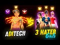 Aditech Vs 3 Hater Girls ❤️🤯 - Intence Battle Must Watch🔥 - Garena Free Fire