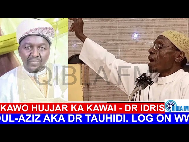 Kawo Hujjar Ka Kawai - Dr Idris Abdul-Aziz Zuwa ga Sahibul-Radi - Qibla FM class=