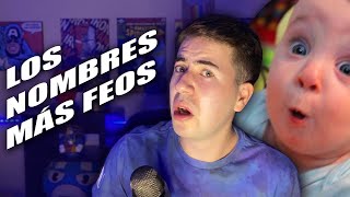 ¿Cuáles son Los NOMBRES más FEOS del MUNDO? 🤮