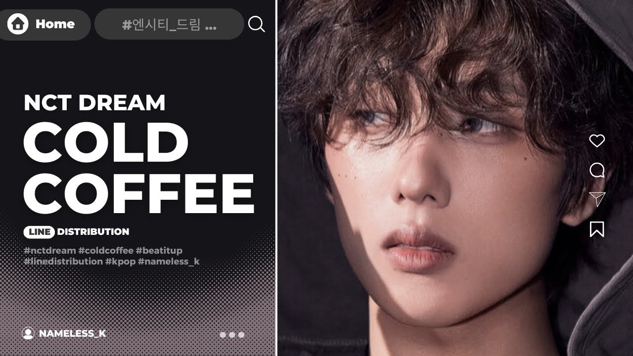 [REQUEST] NCT DREAM 엔시티 드림 - "Cold Coffee" | Line Distribution