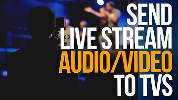 ONESHOT - How To Send Live Stream Audio and Video To Local Televisions