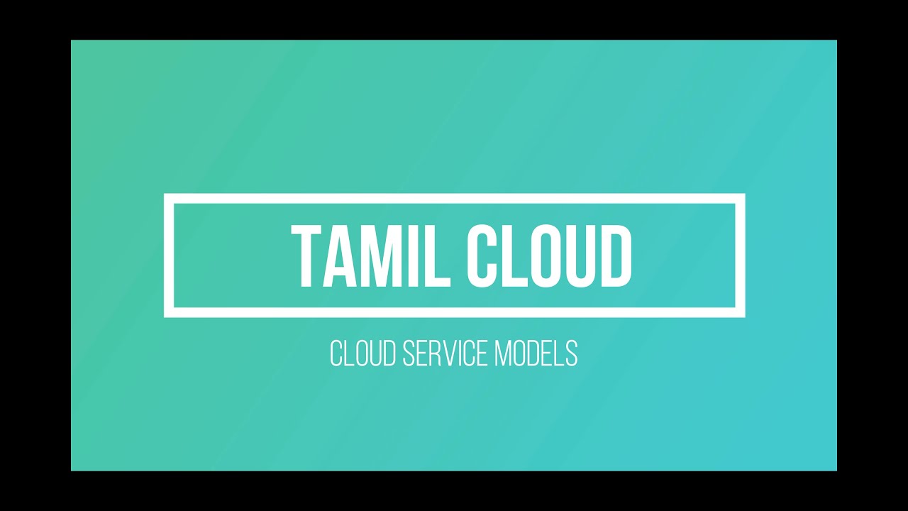 Cloud Service Models | AWS Series in Tamil | 2021 - YouTube