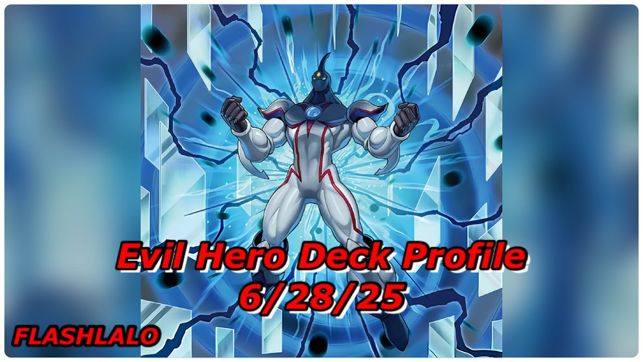Evil Hero Deck Profile and 1 Test Hand Combo 6/28/25
