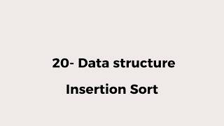 20- Insertion Sort