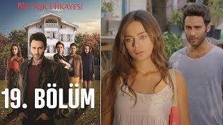 Bir Aşk Hikayesi 19. Bölüm