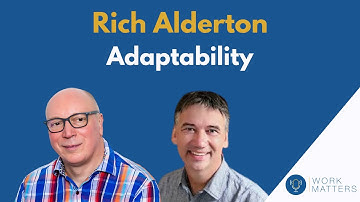 Work Matters S2E4: Rich Alderton - Adaptability Intelligence