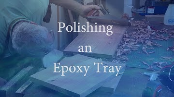Polishing an Epoxy Serving Board - Back 2 Basics with Steve Hay