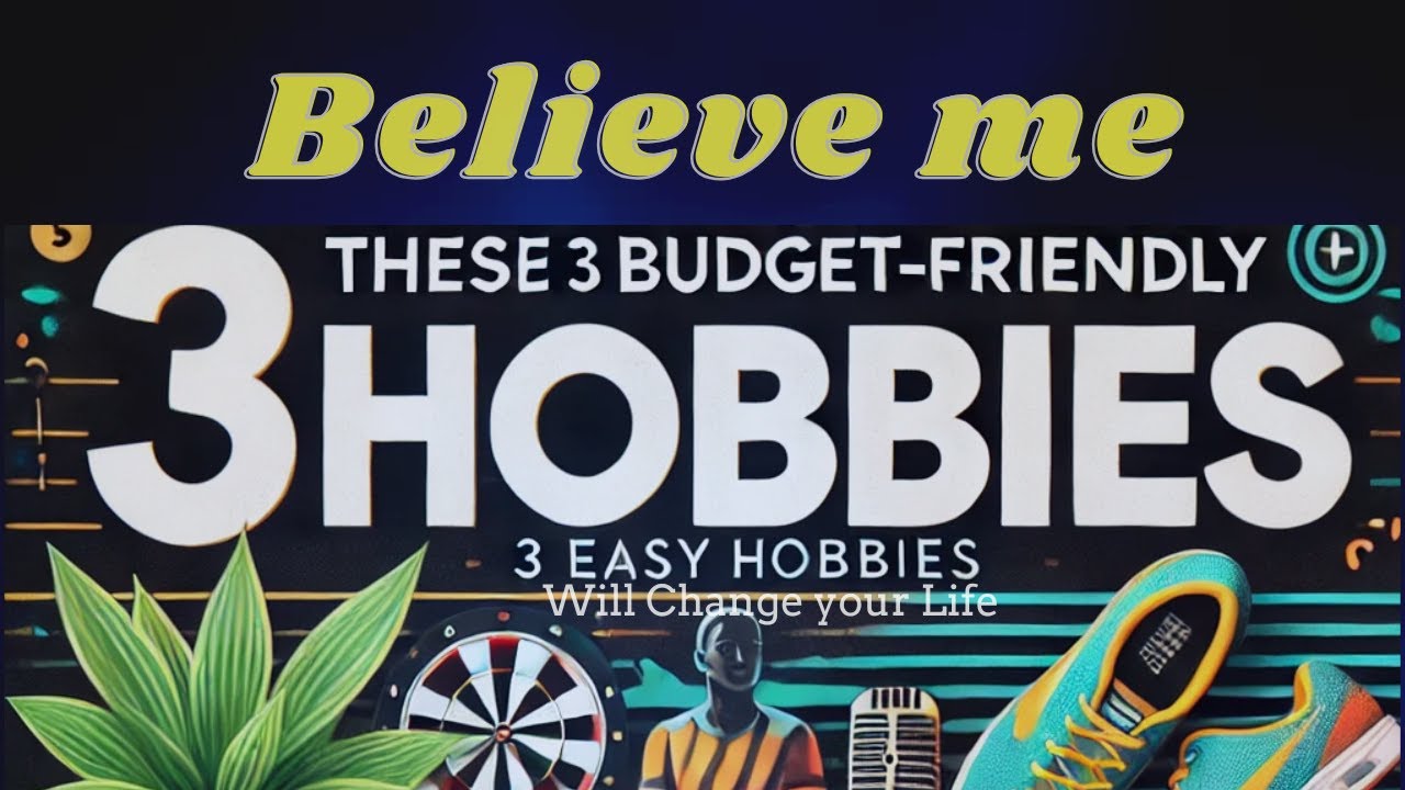 Transform Your Life with These 3 Budget-Friendly Hobbies