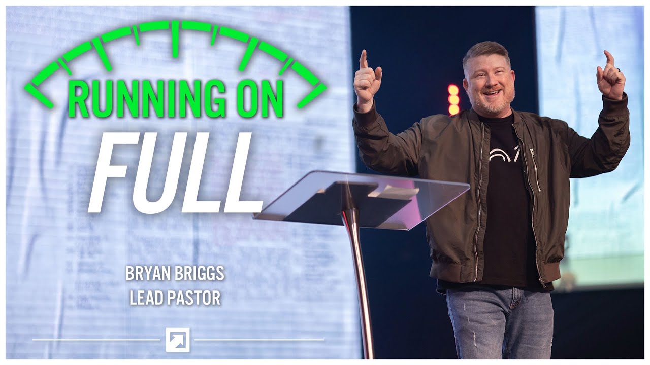 Running on Full l Pastor Bryan Briggs l Destination Church