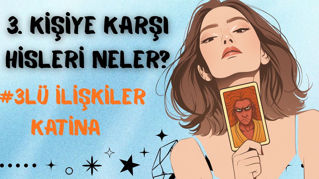 3. Kişiye hisleri ne? | kolektif katina #aklımdakikişitarot #üçlüi̇lişkitarotaçılımı 
