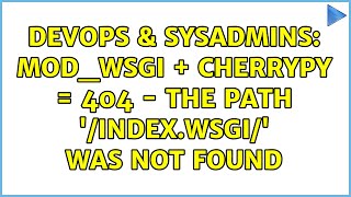DevOps & SysAdmins: mod_wsgi + cherrypy = 404 - The path '/index.wsgi/' was not found Information