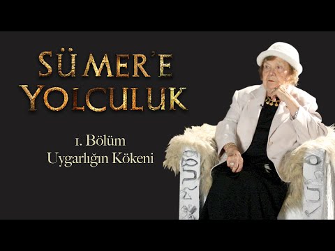 Uygarlığın Kökeni » Muazzez İlmiye Çığ ile Sümer'e Yolculuk 1. Bölüm