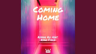 Coming Home (feat. Ryan Field) - Rober Ro