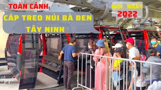 Cáp Treo NÚI BÀ ĐEN - Tuyến Cáp Treo Mới Nhất Lên Đỉnh Núi Bà Đen Tây Ninh 2022