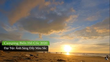 Cắm Trại Bãi Biển Hồ Cốc 2020 - Đại Tiệc Đầy Màu Sắc