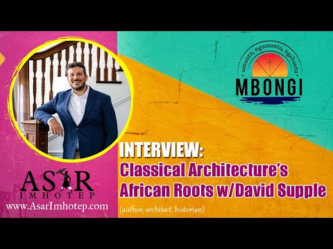 INTERVIEW: David Supple (Classical Architectures African Roots) @AsarImhotep