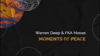 @warrendeep & @fkamoses  -  Moments Of Peace (Original Mix)