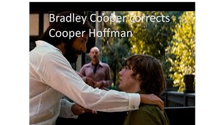 Bradley  Cooper corrects Cooper Hoffman in Licorice Pizza