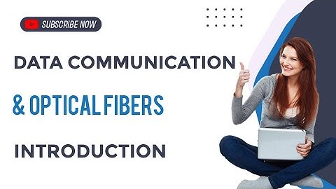 Data communication and Optical Fibers Introduction|Components of Data communication|Dcn