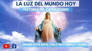 ¿María está en el cielo en cuerpo y alma? | Historia del Catolicismo | Radio La Luz del Mundo screenshot 2