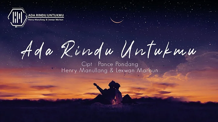 Ada Rindu Untukmu  - Henry Manullang & Lexwan Marb...