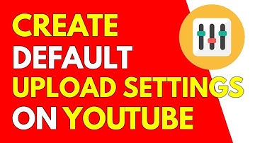 How To Set Upload Defaults | Create Default Upload Settings on YouTube