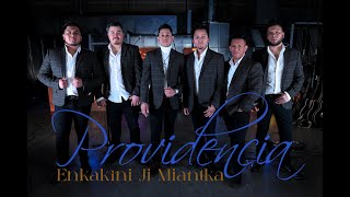 Video thumbnail of "Enkankini Ji Miantka - Grupo Providencia"