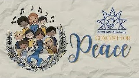 ACCLAIM Academy Presents: Concert for Peace SY2324 - So Powerful Is The Light Of Unity